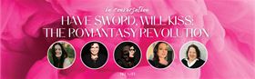 Have Sword, Will Kiss: The Romantasy Revolution