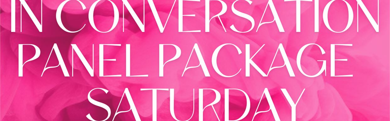 In Conversation - Panel Package Saturday